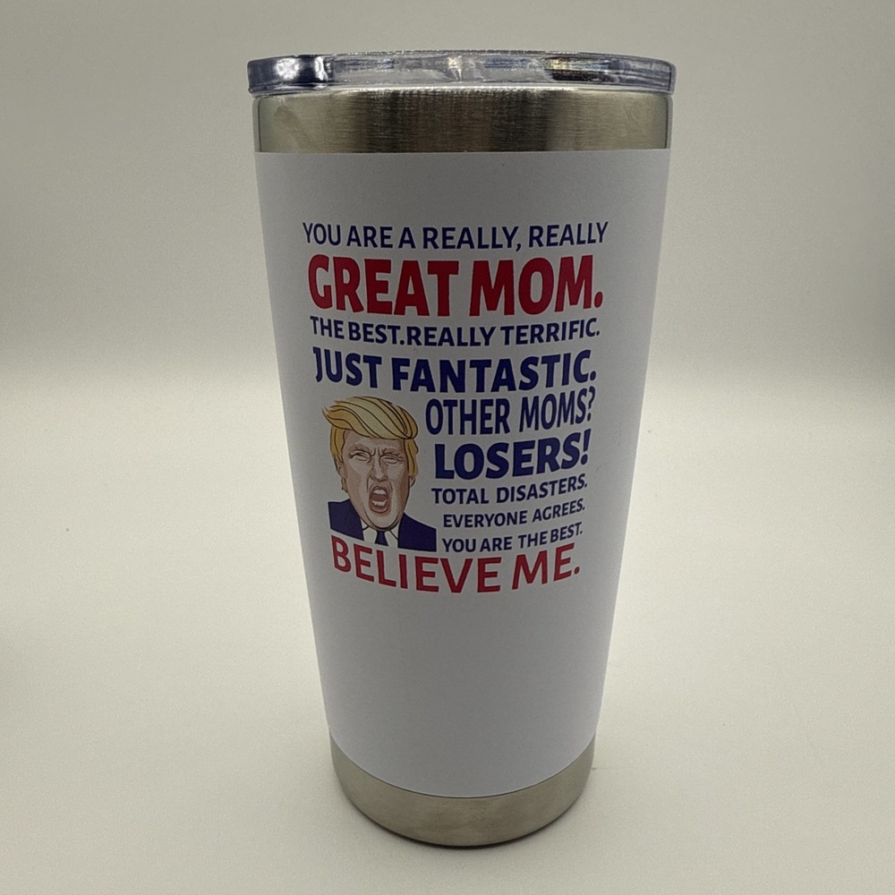 Trump Mom Gifts - Birthday, Mother's Day, New Mom Gifts - 20 Oz Tumbler